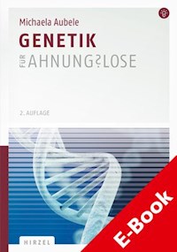 Genetik für Ahnungslose - Michaela Aubele - E-Book