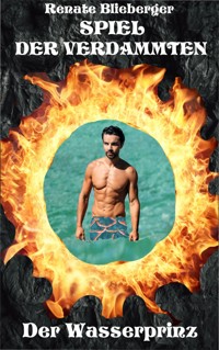 Spiel der Verdammten - Der Wasserprinz - Blieberger Renate - E-Book
