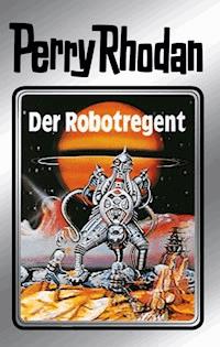 Perry Rhodan 6: Der Robotregent (Silberband) - Clark Darlton - E-Book
