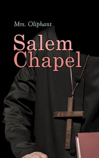 Salem Chapel - Mrs.oliphant - E-Book