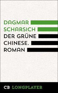Der grüne Chinese - Dagmar Scharsich - E-Book