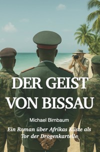 Der Geist von Bissau - Michael Birnbaum - E-Book