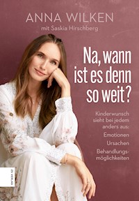 Na, wann ist es denn so weit? - Anna Wilken - E-Book
