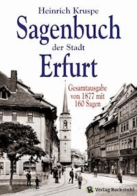 Sagenbuch der Stadt Erfurt - Heinrich Kruspe - E-Book