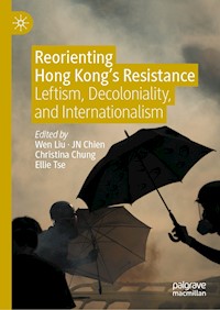 Reorienting Hong Kong’s Resistance -  - E-Book