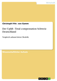 Der Uplift - Total compensation Schweiz Deutschland - Christoph Frhr. von Gamm - E-Book