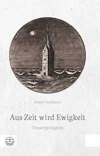 Aus Zeit wird Ewigkeit - Rudolf Bultmann - E-Book