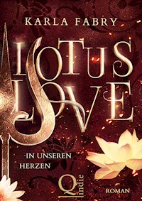 Lotus Love: ... in unseren Herzen - Karla Fabry - E-Book