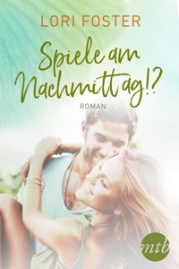 Spiele am Nachmittag!? - Lori Foster - E-Book