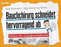 Bauchchirurg schneidet hervorragend ab - Ralf Heimann - E-Book