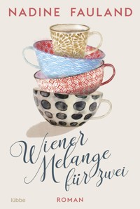 Wiener Melange für zwei - Nadine Fauland - E-Book