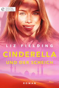 Cinderella und der Scheich - Liz Fielding - E-Book