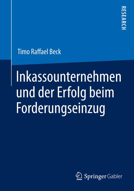 Inkassounternehmen und der Erfolg beim Forderungseinzug - Timo Raffael Beck - E-Book