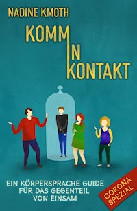 KOMM IN KONTAKT - Nadine Kmoth - E-Book