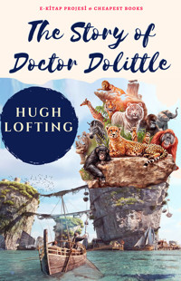 The Story of Doctor Dolittle - Hugh Lofting - E-Book