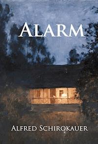 Alarm - Alfred Schirokauer - E-Book