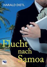 Flucht nach Samoa - Harald Dietl - E-Book