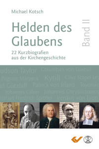 Helden des Glaubens Band 2 - Michael Kotsch - E-Book