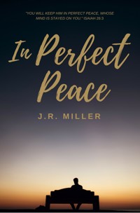 In Perfect Peace - J. R. Miller - E-Book