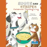 Spots and Stripes Celebrate Thanksgiving (Unabridged) - Laurie Friedman - Hörbuch