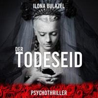Der Todeseid (ungekürzt) - Ilona Bulazel - Hörbuch