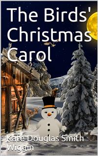 The Birds' Christmas Carol - Kate Douglas Smith Wiggin - E-Book
