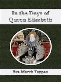In the Days of Queen Elizabeth - Eva March Tappan - E-Book