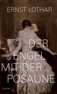Der Engel mit der Posaune - Ernst Lothar - E-Book