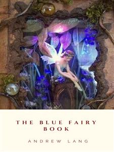 The Blue Fairy Book - Andrew Lang - E-Book