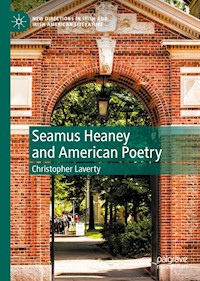 Seamus Heaney and American Poetry - Christopher Laverty - E-Book