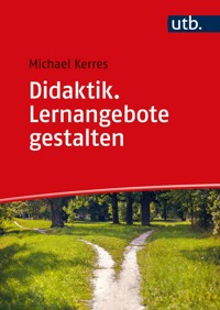 Didaktik. Lernangebote gestalten - Michael Kerres - E-Book