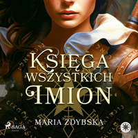 Księga Wszystkich Imion - Maria Zdybska - Hörbuch