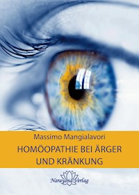 Homöopathie bei Ärger und Kränkung - Massimo Mangialavori - E-Book