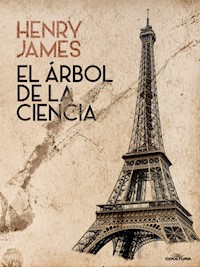 El árbol de la ciencia - Henry James - E-Book