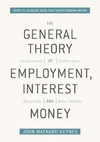 The General Theory of Employment, Interest, and Money - John Maynard Keynes - E-Book