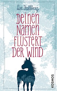 Deinen Namen flüstert der Wind - Lin Hallberg - E-Book
