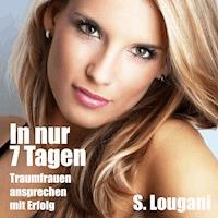 In nur 7 Tagen Traumfrauen ansprechen-mit Erfolg - S. Lougani - Hörbuch