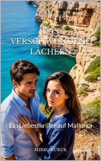Das verschwundene Lächeln - Mirko Kukuk - E-Book