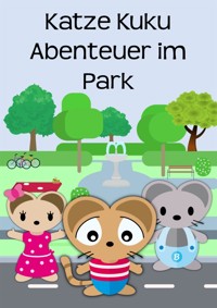 Katze Kuku Abenteuer im Park - Siegfried Freudenfels - E-Book