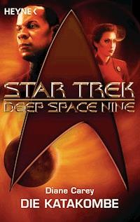 Star Trek - Deep Space Nine: Die Katakombe - Diane Carey - E-Book