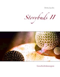 Storybuds II - Britta Jacobs - E-Book