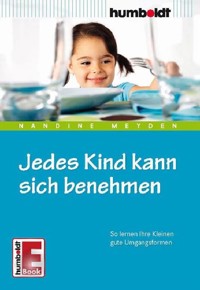 Jedes Kind kann sich benehmen - Nandine Meyden - E-Book