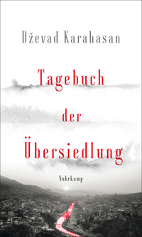 Tagebuch der Übersiedlung - Dževad Karahasan - E-Book