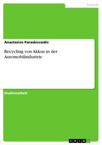Recycling von Akkus in der Automobilindustrie - Anastasios Paraskevaidis - E-Book