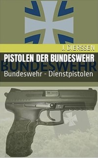 Pistolen der Bundeswehr - Jan Dierssen - E-Book