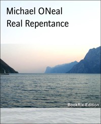 Real Repentance - Michael ONeal - E-Book
