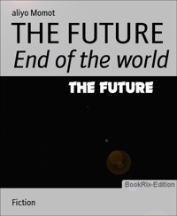 THE FUTURE - Aliyo Momot - E-Book