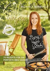 Grill vegan! - Michaela Marmulla - E-Book