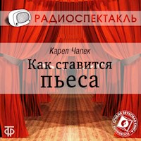 Как ставится пьеса - Карел Чапек - Hörbuch