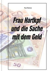 Frau Hartkopf und die Sache mit dem Geld - Paul Reiners - E-Book